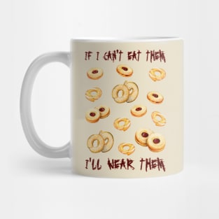 Biscotti - IF I CAN'T EAT THEM, I'LL WEAR THEM Mug